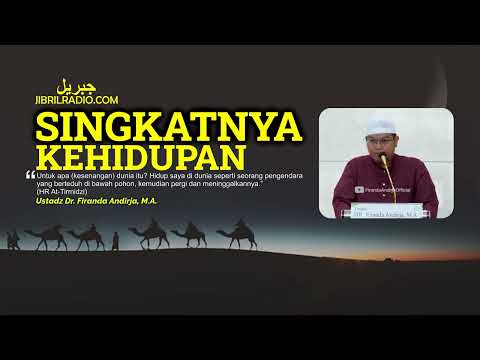 Singkatnya Kehidupan - Ustadz Dr. Firanda Andirja, M.A.