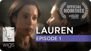 Lauren | Season 1, Ep. 1 of 3 | Feat. Troian Bellisario & Jennifer Beals | WIGS
