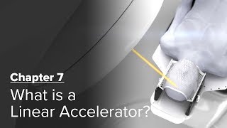 What is a Linear Accelerator? Chapter 7 — Brain Metastases: A Documentary