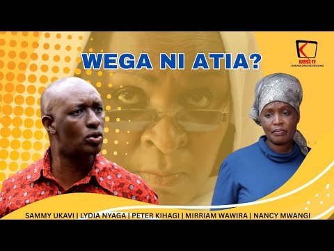 WEGA NI ATIA PART 1 |Full Drama Movie | Sammy Ukavi, Lydia Nyaga | Kenyan Kikuyu/Kiembu  Film