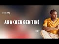 Bella Shmurda - Ara [Gen Gen Tin Lyrics]