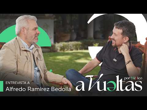 Pablo Iglesias interviews Ramírez Bedolla, governor of Michoacán | A VUELTAS POR MÉXICO 1x08
