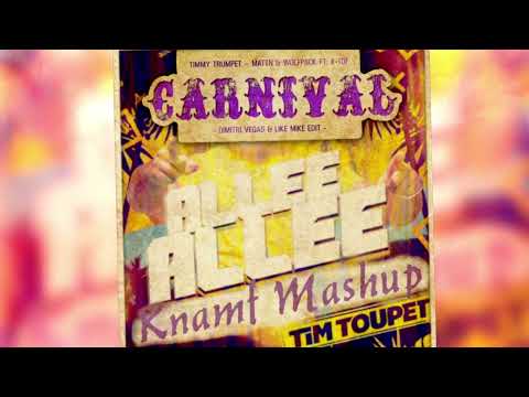 Timmy Trumpet, MATTN x Tim Toupet - Carnival Allee - Dimitri Vegas & Like Mike Remix [Knamf Mashup]
