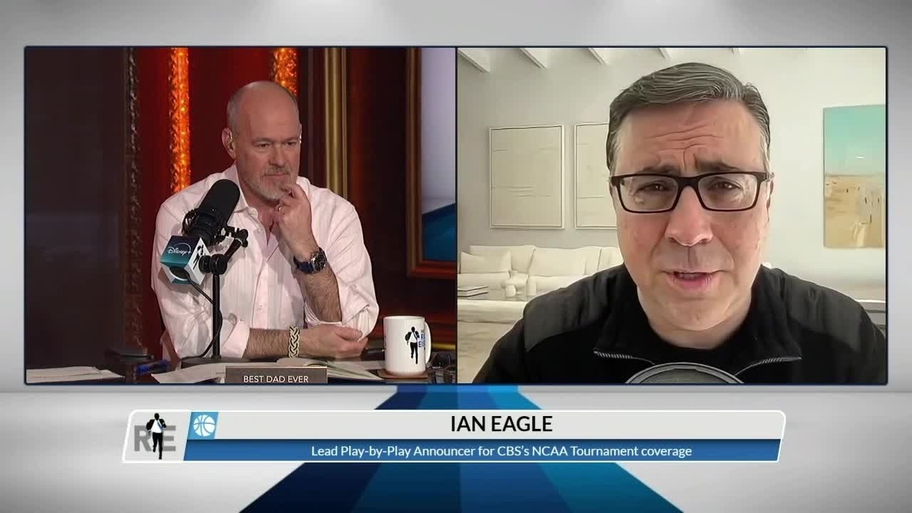 Ian Eagle talks calling games & pronouncing names at the NCAA Men's Tournament | The Rich Eisen Show