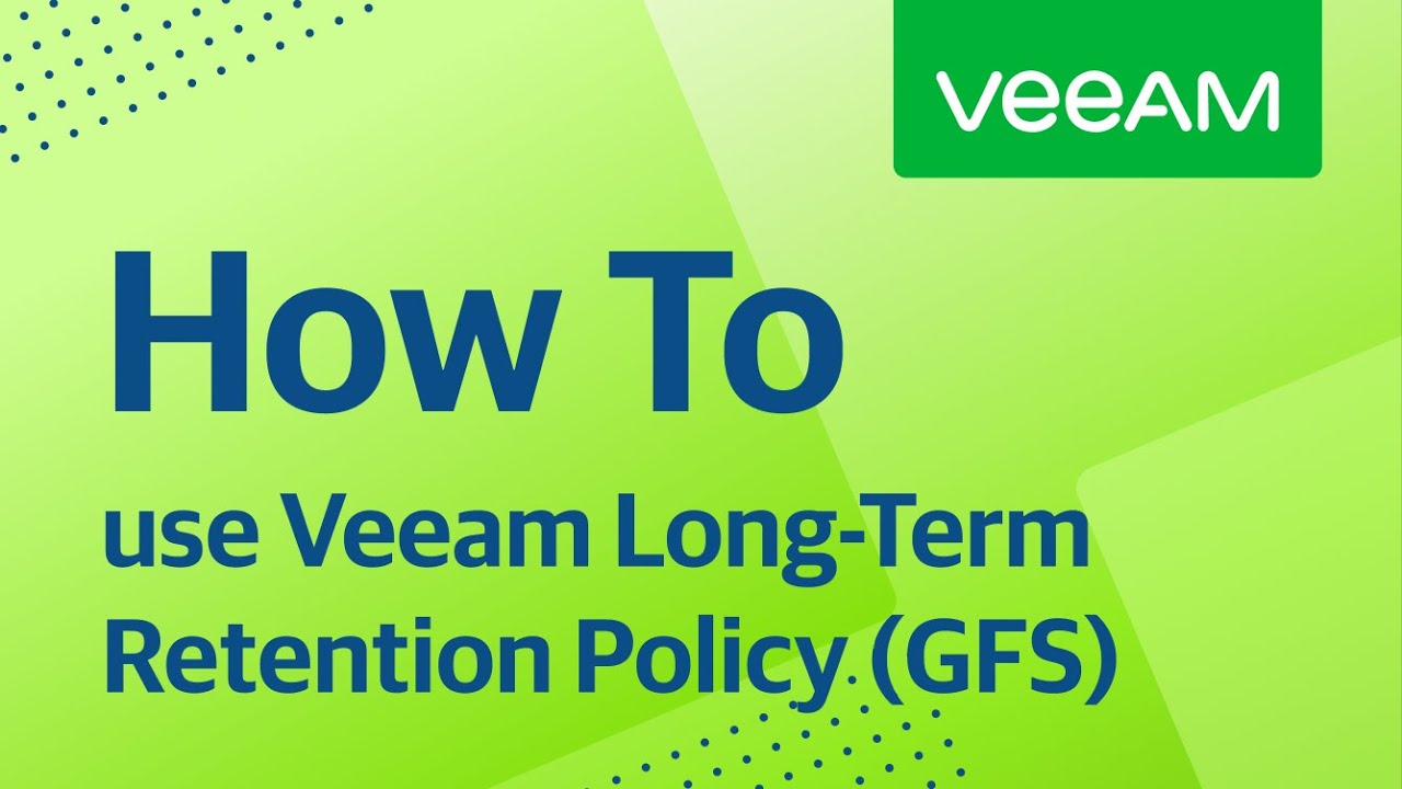 How to use Veeam Long-Term Retention Policy (GFS) video