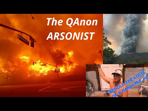 QAnon + ARSON: Wacko Sets Wildfire HURTING THOUSANDS