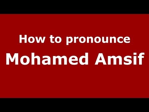 How to pronounce Mohamed Amsif (Arabic/Morocco) - PronounceNames.com