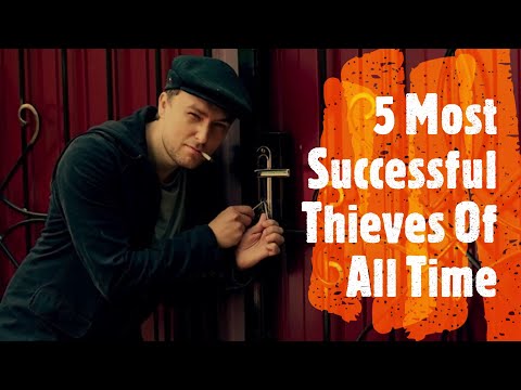 5 Most Successful Thieves Of All Time