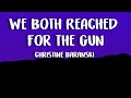 Christine Baranski - We Both Reached For The Gun (Lyrics) ft. Cleve Asbury, Shaun Amyot, Rick Negron