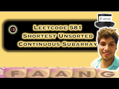 Leetcode 581 Shortest Unsorted Continuous Subarray Intuition Example Code