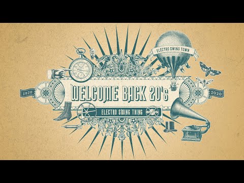 Welcome Back 20's - Electro Swing Mix 2