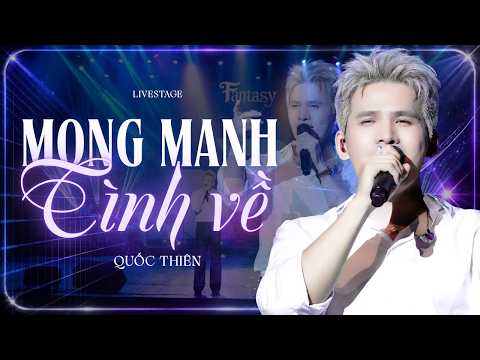 MONG MANH TÌNH VỀ - QUỐC THIÊN | BẢN LIVE KHIẾN CA KHÚC NHƯ ĐƯỢC VIẾT LẠI | LIVE AT FANTASY SHOW