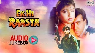 Ek Hi Raasta Audio Songs Jukebox  Ajay Devgan Rave