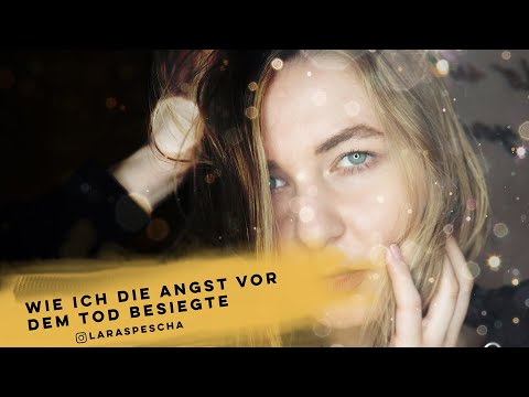 Wie ich die Angst vor dem Tod besiegte - mein Weg zu mir selbst