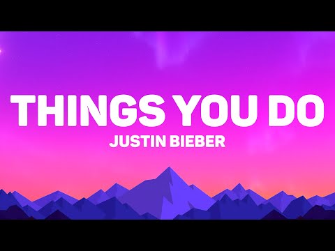 Justin Bieber - THINGS YOU DO (Lyrics)