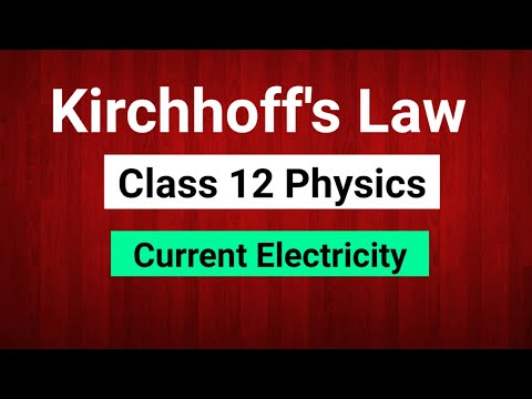 Kirchhoffs law || Current electricity || Class 12 || Physics
