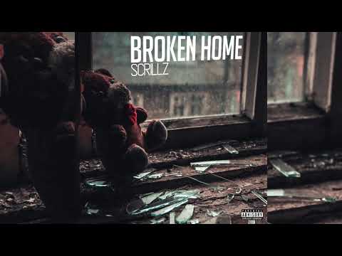 Scrillz - Broken Home (p. Baeza)