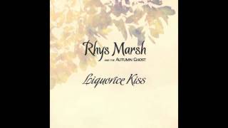 Rhys Marsh And The Autumn Ghost 'Liquorice Kiss'