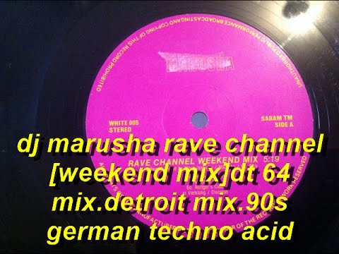 dj marusha rave channel weekend mix dt 64 mix detroit mix ep. 90s german techno