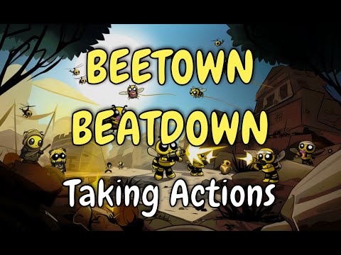Beetown Beatdown – Taking Actions