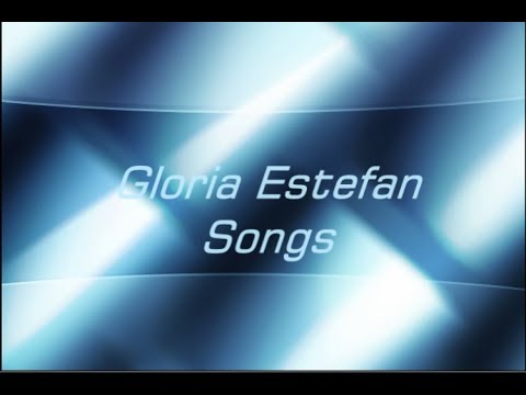 John's Top 20 - Gloria Estefan Songs