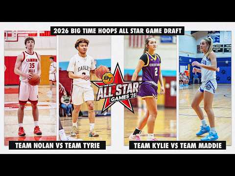 2026 Big Time Hoops All Star Game Draft