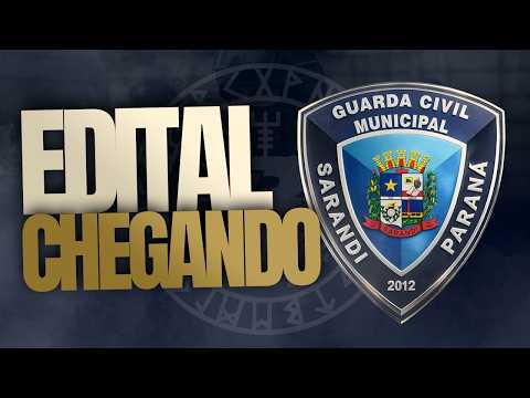 EDITAL NESTE SEMESTRE CONCURSO GUARDA CIVIL MUNICIPAL SARANDI-PR | CONFIRMADO 20 VAGAS GCM/SARANDI