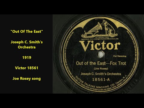 "Out Of The East" Joseph C. Smith's Orchestra (1920) Victor 18561= Joe Rosey song