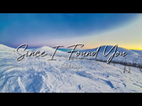 Since I Found You | Natalie Layne | Lyrics