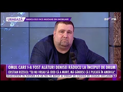 Cristian Rizescu, confesiuni emoţionante despre Denisa Răducu: "Nu vreau să cred că a murit"
