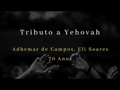 Tributo a Yehovah - Adhemar de Campos, Eli Soares (Ao Vivo) playback