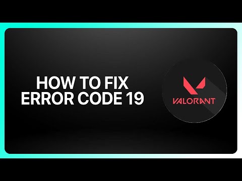 How To Fix Error Code 19 in Valorant 2025! Tutorial