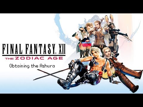 FINAL FANTASY Ⅻ THE ZODIAC AGE| Obtaining the Ashura!