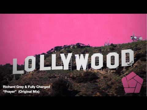 Richard Grey & Fully Charged - Prayer (Original Mix)