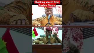 Shocking speech from Ibrahim Traore