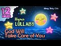 🟡 God Will Take Care of You ♫ Hymn Lullaby ❤ Relaxing Music for Babies to Sleep