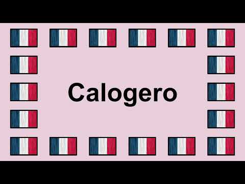 Prononcer CALOGERO en Français 🇫🇷