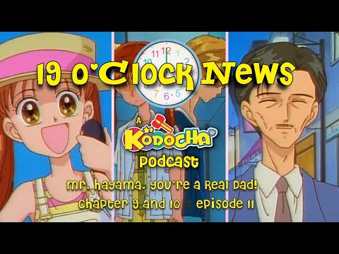 19 O'Clock News: A Kodocha Podcast | Ep. 7 | Mr. Hayama, You're a Real Dad