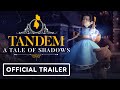 Tandem: A Tale of Shadows - Official Gameplay Trailer | gamescom 2021