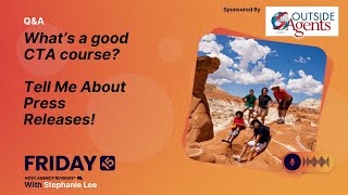 (166) What’s a good CTA course? Tell Me About Press Releases!