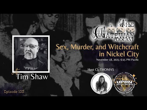 The Gateway Podcast – Tim Shaw  –  Sex, Murder, and Witchcraft in Nickel City