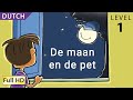The Moon and the Cap: Learn Dutch with subtitles - Story for Children 
