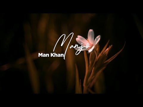 Manjo - Man Khan (Lirik).