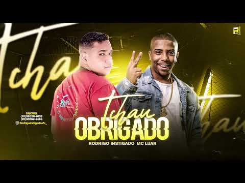 RODRIGO INSTIGADO MC LUAN  - TCHAU OBRIGADO ( REMIX BREGA FUNK )