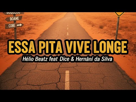 Hélio Beatz feat. Dice & Hernâni da Silva - Essa Pita Vive Longe (Versão IA | Khanimambo Covers)