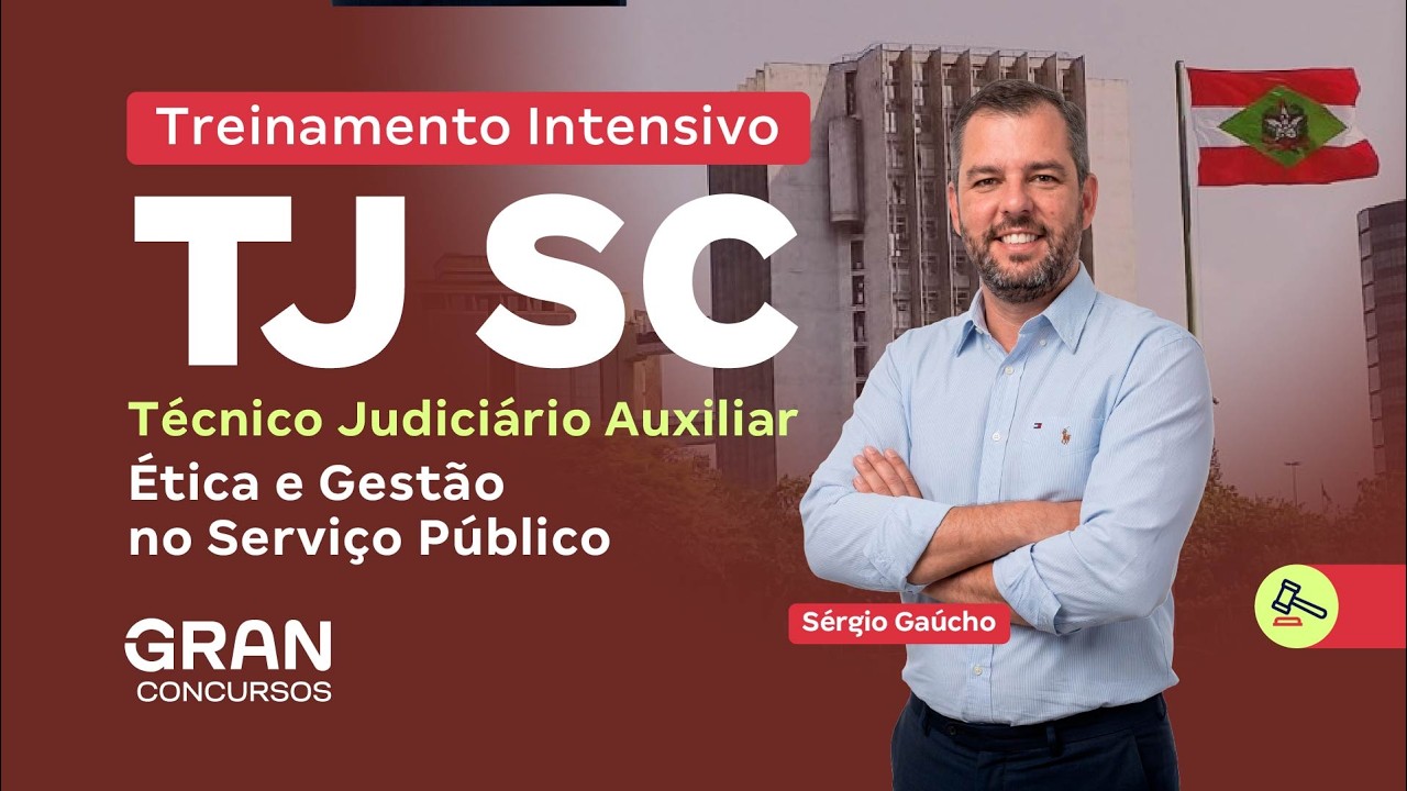 Treinamento Intensivo TJ SC - Ética e Gestão no Serviço Público com Sergio Gaúcho