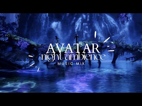 Avatar 2 - A Night on Pandora Ambience Mix (with Pandora Sounds)