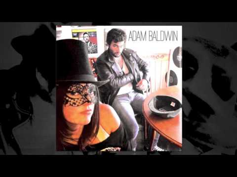 Adam Baldwin - Love You With My Eyes Closed