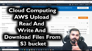 Cloud Computing AWS -Upload,Read And Write And Download Files In And From S3 bucket Using Python