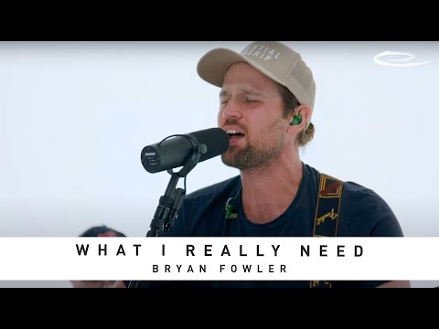BRYAN FOWLER - What I Really Need: Song Session